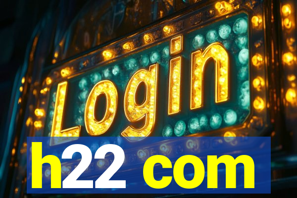 h22 com